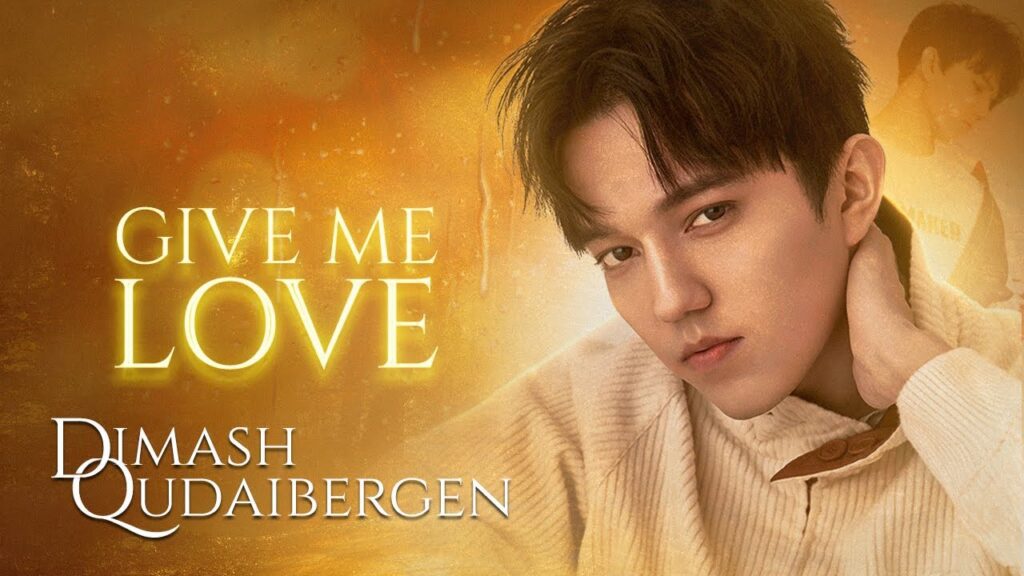 Dimash Qudaibergen Give me love Chinese