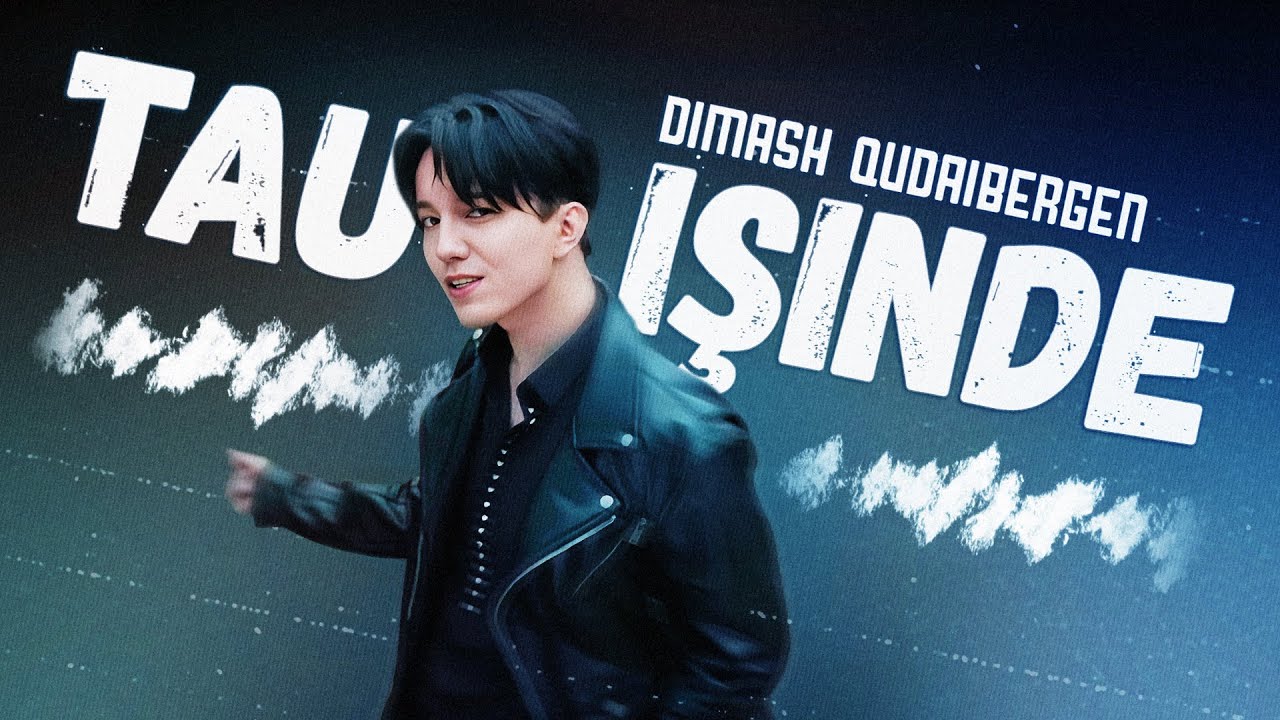 Dimash Qudaibergen Tau Ishinde